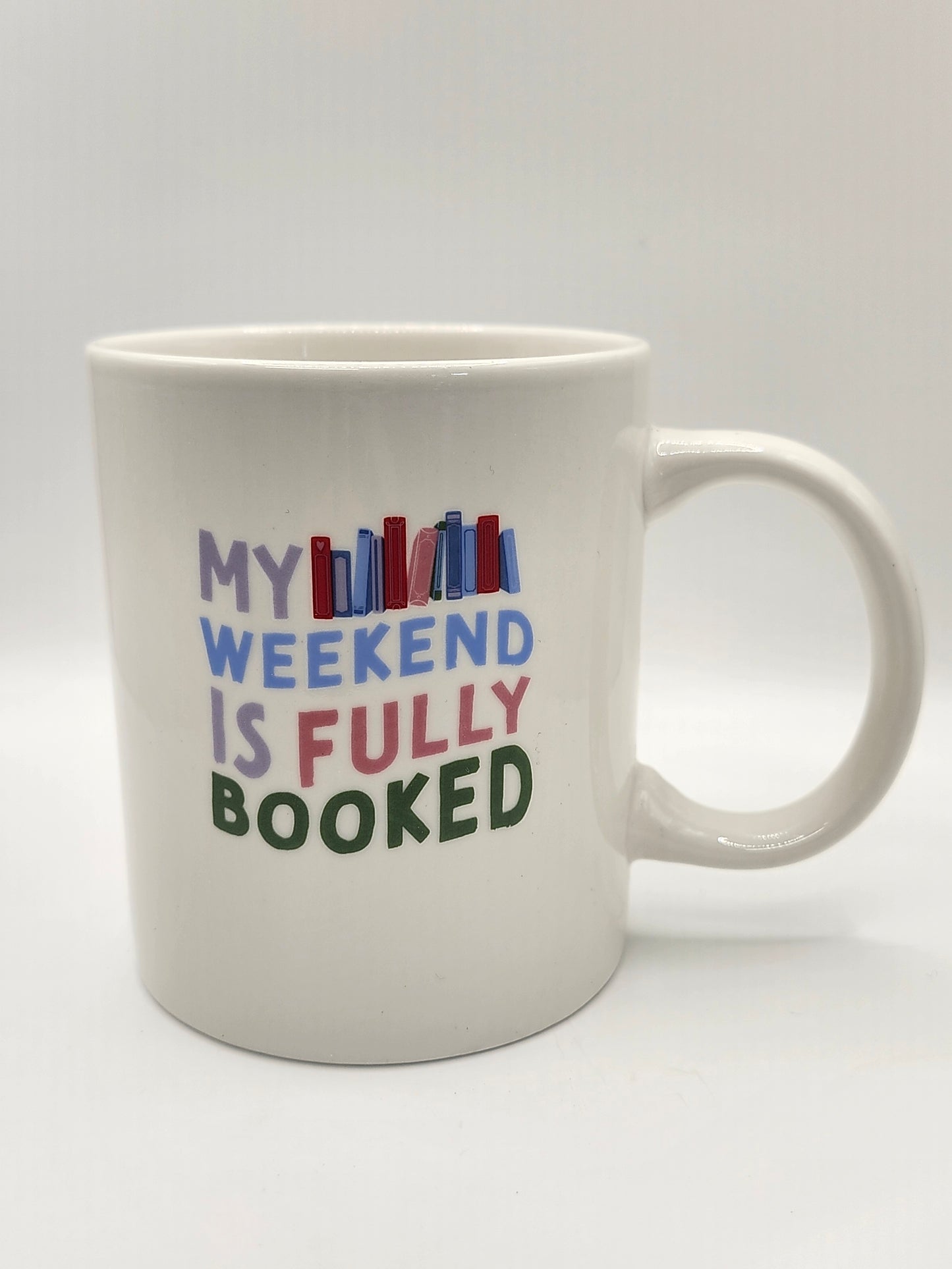 Mug - MY WEEKEND IS FULLY BOOKED
