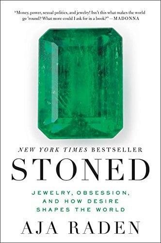 Stoned: Jewelry, Obsession, and How Desire Shapes the World
by Raden, Aja